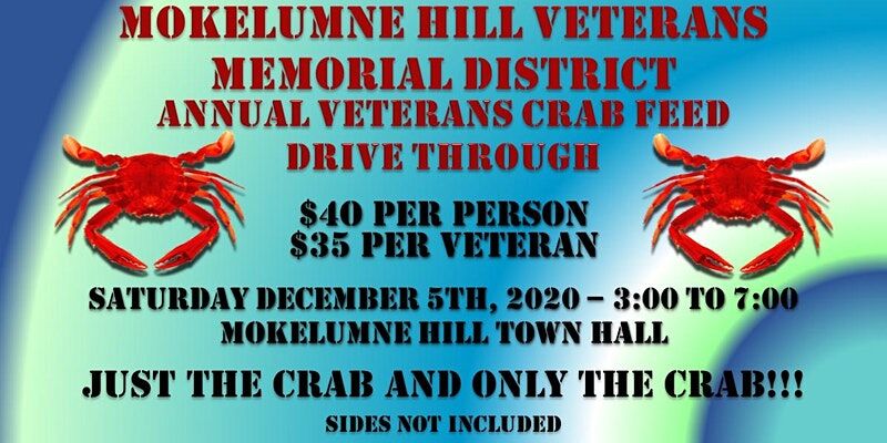 Buy tickets now for the Mokelumne Hill Veterans Memorial District Annual Veterans fundraising Crab Feed, drive-through on December 12th..jpeg